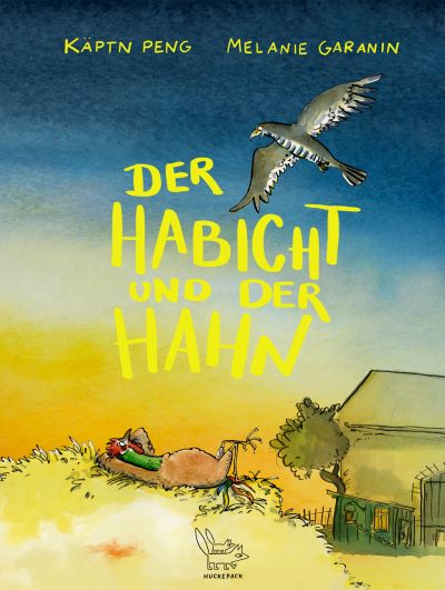 Käptn Peng: Der Habicht und der Hahn (Huckepack 2021)