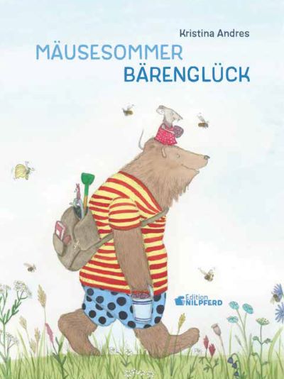 Andres: Mäusesommer - Bärenglück (Edition Nilpferd 2022)