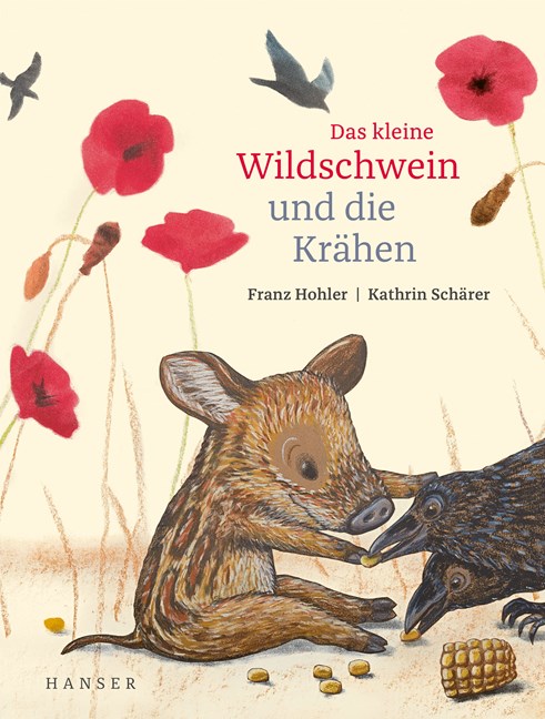 Hohler: Das kleine Wildschwein und die Krähen (Hanser 2023)