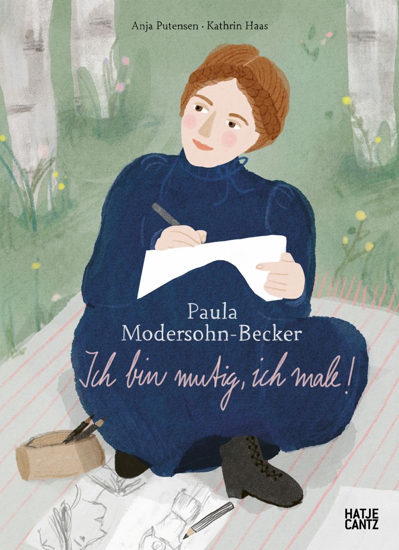 Putensen: Paula Modersohn-Becker. Ich bin mutig, ich male! (HATJE CANTZ 2026)